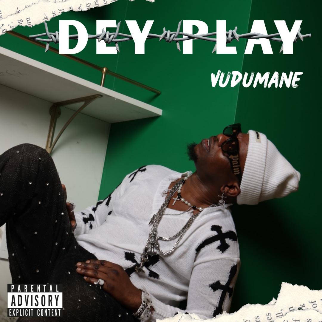 Vudumane drops new single “Dey Play” following album launch in Nigeria